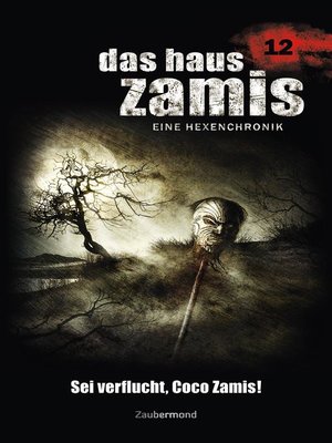 cover image of Das Haus Zamis 12--Sei verflucht, Coco Zamis!